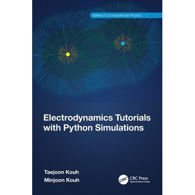 Electrodynamics Tutorials with Python Simulations Kouh TaejoonPaperback