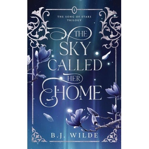 The Sky Called Her Home | B. J. Wilde (ISBN: 9781764128711)