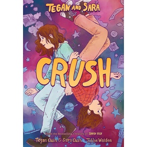 Tegan and Sara: Crush | Sara Quin, Tillie Walden (ISBN: 9780374313036)
