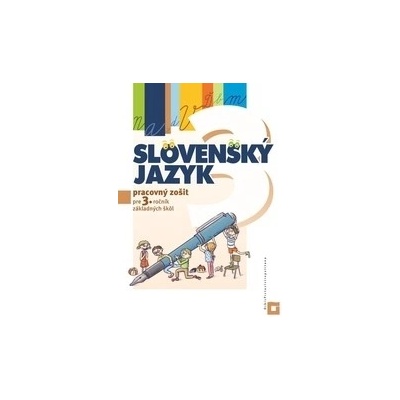 Slovenský jazyk 3 Pracovný zošit