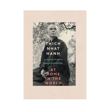 At Home In The World - Thich Nhat Hanh