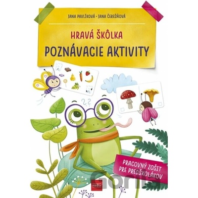 Hravá škôlka - Poznávacie aktivity - Jana Čerešňová, Jana Pavlíková