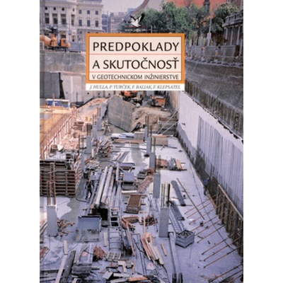 Predpoklady a skutočnosť v geotechnickom inžinierstve