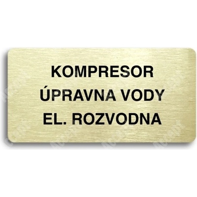 ACCEPT Piktogram KOMPRESOR, ÚPRAVNA VODY, EL. ROZVODNA - zlatá tabulka - černý tisk bez rámečku