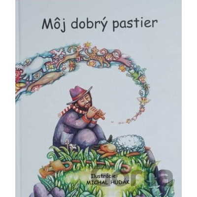 Môj dobrý pastier - Michal Hudák