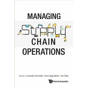 Managing Supply Chain Operations | Lei Lei, Rosa Oppenheim, Yao Zhao (ISBN: 9789813108790)
