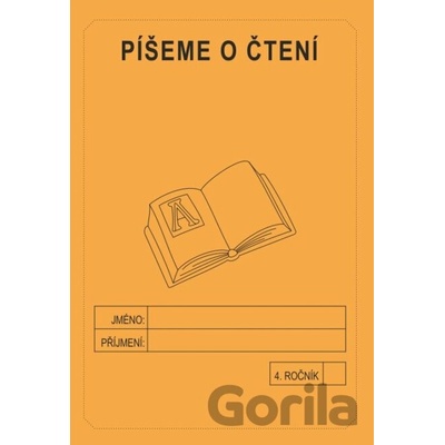 Píšeme o čtení 4. ročník - školní sešit - Rubínová Jitka