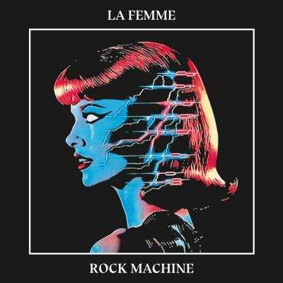 La Femme Rock Machine 1 LP