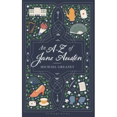 A-Z of Jane Austen | Greaney, Michael