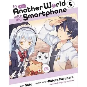 In Another World with My Smartphone, Vol. 5 (manga) | Soto (ISBN: 9781975321116)