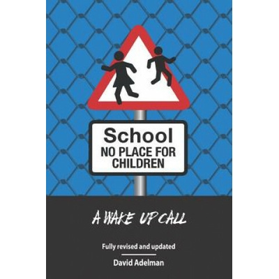 School - No Place For Children: A Wake-Up Call