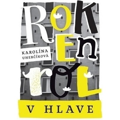 Rokenrol v hlave - Karolína Uherčíková