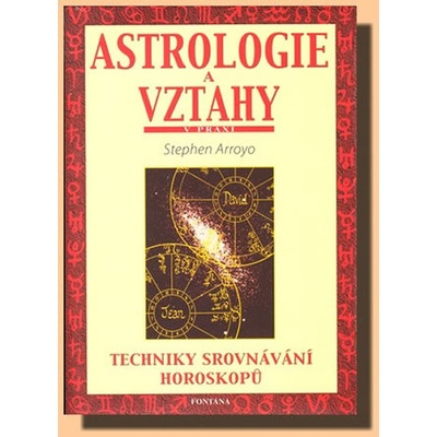 Astrologie a vztahy - Stephen Arroyo