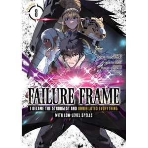 Failure Frame: I Became the Strongest and Annihilated Everything with Low-Level Spells (Manga) Vol. 8 | Sho Uyoshi (2024)