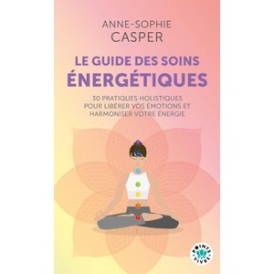 Le guide des soins énergétiques | Anne-Sophie Casper (2026)