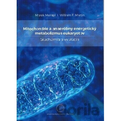 Mitochondrie a anaeróbny energetický metabolizmus eukaryotov - Marek Mentel