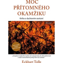 Moc přítomného okamžiku - Eckhart Tolle