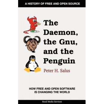 Daemon, the Gnu, and the Penguin | Peter H. Salus