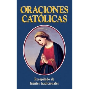 Oraciones Catolicas: Spanish Version: Catholic Prayers | Thomas A. Nelson (ISBN: 9780895558787)
