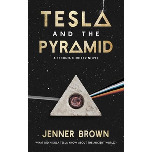 Tesla And The Pyramid | Jenner Brown (ISBN: 9798991374446)