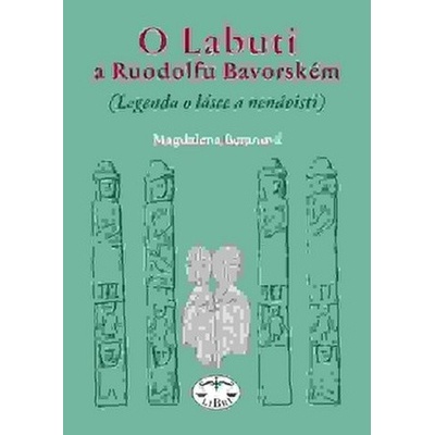 O Labuti a Ruodolfu Bavorském - Magdalena Beranová