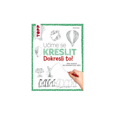 Učíme se kreslit: Dokresli to! - Gecko Keck, Gecko Keck - ilustrátor