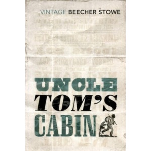 Uncle Tom's Cabin | Harriet Beecher Stowe (ISBN: 9780099595830)