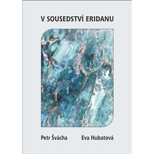 V sousedství Eridanu - Petr Švácha