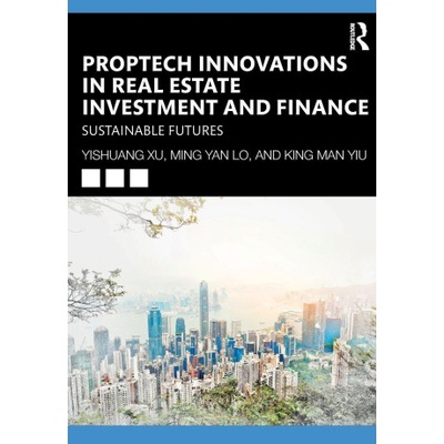 PropTech Innovations in Real Estate Investment and Finance | Leo Ming-yan Lo, Yishuang Xu