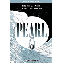 Pearl A Graphic Novel - Sherri Smith