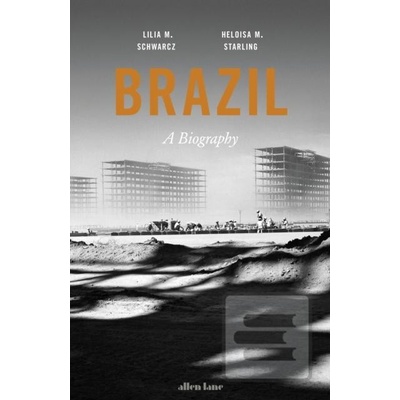 Brazil: A Biography Schwarcz Lilia M. Pevná vazba
