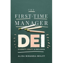 The First-Time Manager Dei Diversity, Equity, and Inclusion Miranda-Wolff Alida