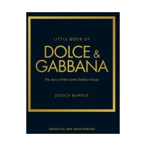 Little Book of Dolce & Gabbana: The Story Behind the Iconic Brand (ISBN: 9781802797657)