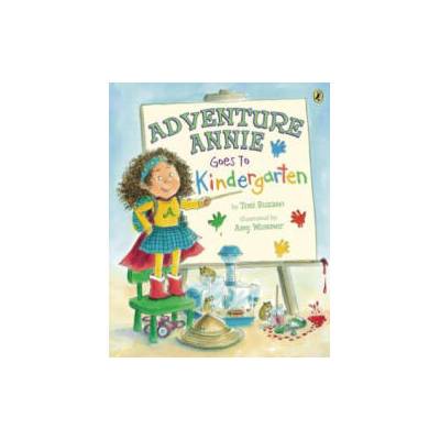 Adventure Annie Goes to Kindergarten | Toni Buzzeo, Amy Wummer