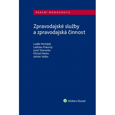 Zpravodajské služby a zpravodajská činnost - Michal Marko, Luděk Michálek, Ladislav Pokorný, Jozef Stieranka, Adrián Vaško – Zbozi.Blesk.cz