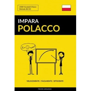 Impara il Polacco - Velocemente / Facilmente / Efficiente: 2000 Vocaboli Chiave | Pinhok Languages (ISBN: 9781986374316)