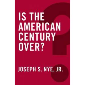 Is the American Century Over? | Joseph Nye (2015)