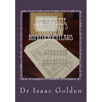 The Complete Practitioner's Manual of Homoeoprophylaxis: A Practical Handbook of Homeopathic Immunisation