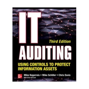 IT Auditing Using Controls to Protect Information Assets, Third Edition | Chris Davis, Mike Schiller, Kevin Wheeler (ISBN: 9781260453225)