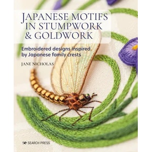Japanese Motifs in Stumpwork & Goldwork | Nicholas, Jane (ISBN: 9781782216797)
