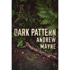 Dark Pattern | Andrew Mayne (2019)