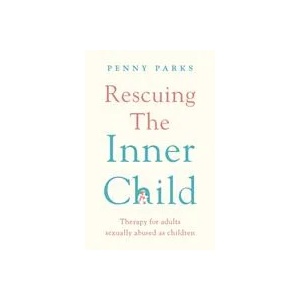 Rescuing the 'Inner Child (ISBN: 9781788169417)