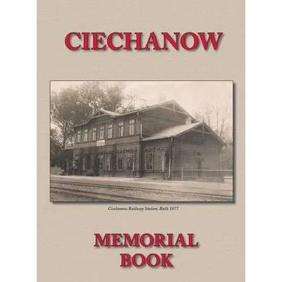 Memorial (Yizkor) Book for the Jewish Community of Ciechanow - Translation of Yisker-Bukh Fun Der Tshekhanover Yidisher Kehile | A Wolf Yassini