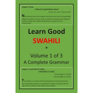 Learn Good Swahili: Volume 1 of 3: A Step-by-step Complete Grammar | Zahir K. Dhalla (ISBN: 9781548004781)