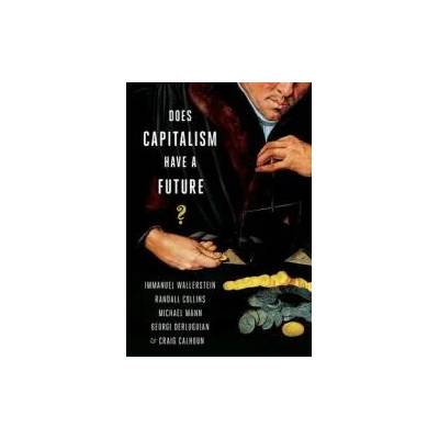 Does Capitalism Have a Future? | Georgi Derleugian