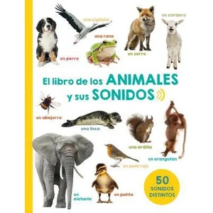 El Libro de los Animales y Sus Sonidos | Various Authors (ISBN: 9788491450979)