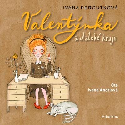 Valentýnka a daleké kraje - Ivana Peroutková - čte Ivana Andrlová