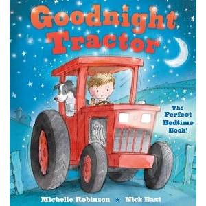 Goodnight Tractor | Michelle Robinson, Nick East (ISBN: 9781438006642)