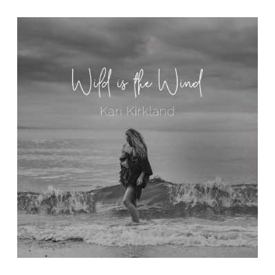 Kari Kirkland - Wild Is The Wind CD