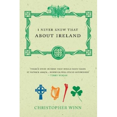 I Never Knew That About Ireland Winn ChristopherPaperback